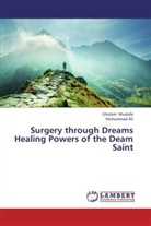 Muhammad Ali, Muhammad Ali, Ghula Mustafa, Ghulam Mustafa - Surgery through Dreams Healing Powers of the Deam Saint