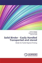 Mohame Elmolla, Mohamed Elmolla, Fatma El-Shall, Karim Haggag, Karima Haggag - Solid Binder - Easily Handled Transported and stored