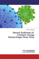 Pravin Dudhagara - Recent Outbreak of Crimean-Congo Hemorrhagic Fever Virus