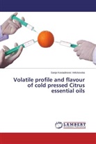 Sanja Kostadinovic Velickovska - Volatile profile and flavour of cold pressed Citrus essential oils