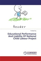 Prohlad Roy - Educational Performance And Liability Of National Child Labour Project