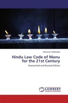 Harikumar Pallathadka - Hindu Law Code of Manu for the 21st Century