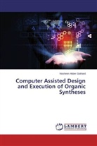 Nosheen Akber Gothard - Computer Assisted Design and Execution of Organic Syntheses