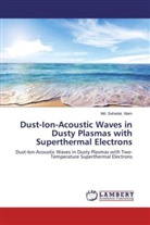 Md Sahadat Alam, Md. Sahadat Alam - Dust-Ion-Acoustic Waves in Dusty Plasmas with Superthermal Electrons