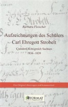 Barbara Fleischer - Aufzeichnungen des Schülers Carl Ehregott Strobelt