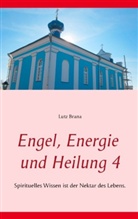 Lutz Brana - Engel, Energie und Heilung 4