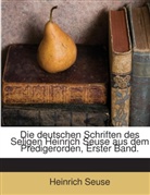 Heinrich Seuse - Die Deutschen Schriften Des Seligen Heinrich Seuse Aus Dem Predigerorden, Volume 1...