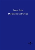 Franz Seitz - Diphtherie und Croup