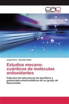 Oswaldo Aldás, Jorg Soria, Jorge Soria - Estudios mecano-cuánticos de moléculas antioxidantes