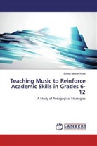 Enetta Nelson Rose - Teaching Music to Reinforce Academic Skills in Grades 6-12
