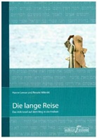 Hann Leewe, Hanne Leewe, Renate Milerski - Die lange Reise - Das Volk Israel auf dem Weg in die Freiheit