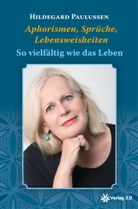 Hildegard Paulussen - Aphorismen, Sprüche, Lebensweisheiten