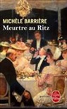 Michèle Barrière, Barriere-m - Meurtre au Ritz : roman inédit
