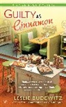 Leslie Budewitz, Leslie Ann Budewitz - Guilty as Cinnamon