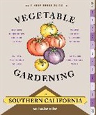 Geri Galian Miller, Geri Miller, Geri Galian Miller - The Timber Press Guide to Vegetable Gardening in Southern California