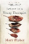 Mary Pipher, Mary Bray Pipher - Letters to a Young Therapist