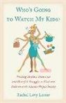 Rachel Levy Lesser - Who's Going to Watch My Kids?