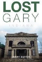 Jerry Davich - Lost Gary, Indiana