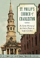 Dorothy Middleton Anderson, Margaret Middleton Rivers Eastman - St. Philip's Church of Charleston:: An Early History of the Oldest Parish in South Carolina