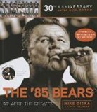 MIKE DITKA, Mike/ Telander Ditka, Rick Telander - The '85 Bears