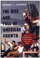 Robert Gordon, Robert J. Gordon - The Rise and Fall of American Growth