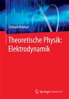 Eckhard Rebhan - Theoretische Physik: Elektrodynamik