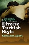 Esmahan Aykol, Aykol Esmahan - Divorce Turkish Style