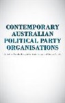 Anika Gauja, Narelle Miragliotta, Rodney Smith - Contemporary Australian Political Party Organisation