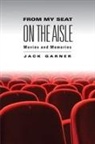 Jack Garner, Jack C Garner, Jack C. Garner - From My Seat on the Aisle
