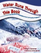 Bo Flood, Nancy Bo Flood, Nancy Bo/ Sonnenmair Flood, Jan Sonnenmair - Water Runs Through This Book