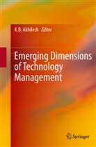 K B Akhilesh, K. B. Akhilesh, B Akhilesh, K B Akhilesh - Emerging Dimensions of Technology Management