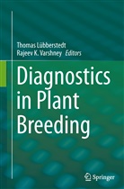 Thomas Lubberstedt, Thoma Lübberstedt, Thomas Lübberstedt, Varshney, Varshney, Rajeev Varshney... - Diagnostics in Plant Breeding