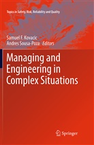 Samue F Kovacic, Samuel F Kovacic, Samuel F. Kovacic, Sousa-Poza, Sousa-Poza, Andres Sousa-Poza - Managing and Engineering in Complex Situations