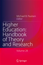 Michae B Paulsen, Michael B Paulsen, Michael B. Paulsen - Higher Education: Handbook of Theory and Research