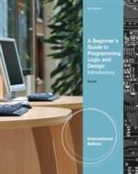 Joyce Farrell - A Beginner's Guide to Programming Logic and Design, Introductory, International Edition, w. CD-ROM