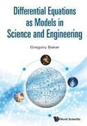 Gregory Baker, Gregory Richard Baker, Gregory Baker, Gregory Richard Baker - Differential Equations As Models In Science And Engineering