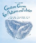 Wilma Ellersiek, Ellersiek Wilma - Gesture Games for Autumn and Winter