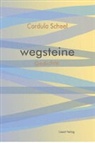 Cordula Scheel - Wegsteine