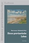 Marianne Alteheld-Naß - Dieses provisorische Leben