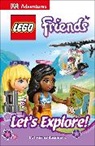 DK, Dk Publishing, Catherine Saunders - Lego Friends - Let's Explore!