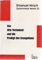Emanuel Hirsch, Ulrich Barth, Albrecht Beutel, Hans M Müller, Hans M. Müller - Gesammelte Werke - 32: Das Alte Testament und die Predigt des Evangeliums