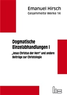 Emanuel Hirsch, Ulrich Barth, Albrecht Beutel, Hans M. Müller, Arnulf Von Scheliha - Gesammelte Werke - 14: Emanuel Hirsch - Gesammelte Werke / Dogmatische Einzelabhandlungen 1. Tl.1