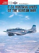 Mr Warren Thompson, Warren Thompson, Warren (Author) Thompson, Chris Davey, Chris (Illustrator) Davey, Mr Chris Davey... - F-51 Mustang Units of the Korean War