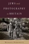 Michael Berkowitz - Jews and Photography in Britain