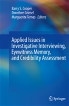 Barry S. Cooper, Dorothe Griesel, Dorothee Griesel, Marguerite Ternes - Applied Issues in Investigative Interviewing, Eyewitness Memory, and Credibility Assessment
