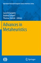 Luca Di Gaspero, Andre Schaerf, Andrea Schaerf, Thomas St¿tzle, Thomas Stutzle, Thomas Stützle - Advances in Metaheuristics