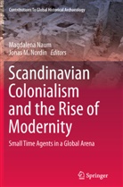 M Nordin, M Nordin, Magdalen Naum, Magdalena Naum, Jonas M. Nordin - Scandinavian Colonialism  and the Rise of Modernity