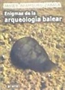 Javier Aramburu-Zabala - Enigmas de la arqueología balear