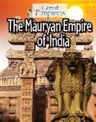 Ellis Roxburgh - The Mauryan Empire of India