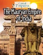 Ellis Roxburgh - The Mauryan Empire of India